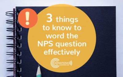 3 things to know to word the NPS question effectively